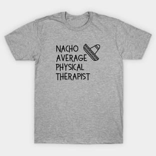 Funny Physical Therapy Design for PTs T-Shirt